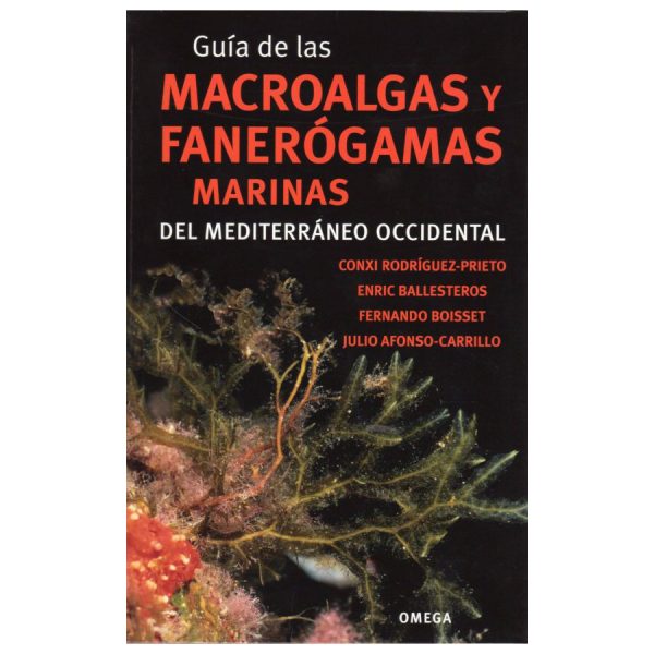 Guía de las Macroalgas y Fanerógamas Marinas del Mediterráneo Occidental